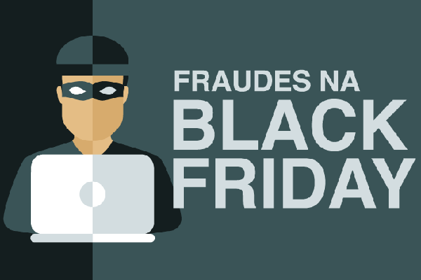 Black Friday x Black Fraude nas empresas